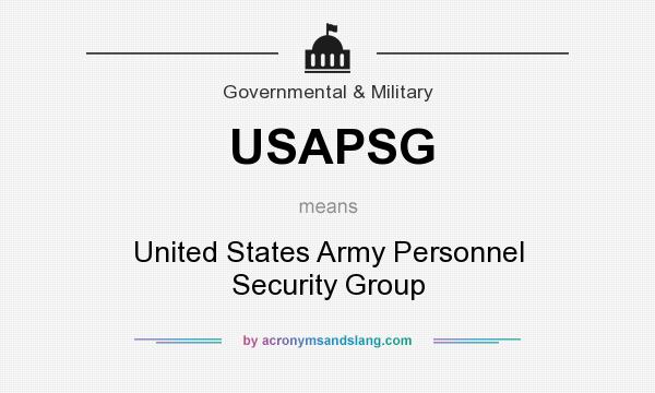 What does USAPSG mean? It stands for United States Army Personnel Security Group