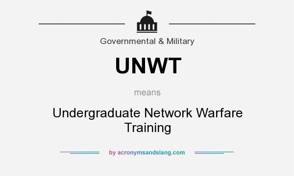 What does UNWT mean? It stands for Undergraduate Network Warfare Training