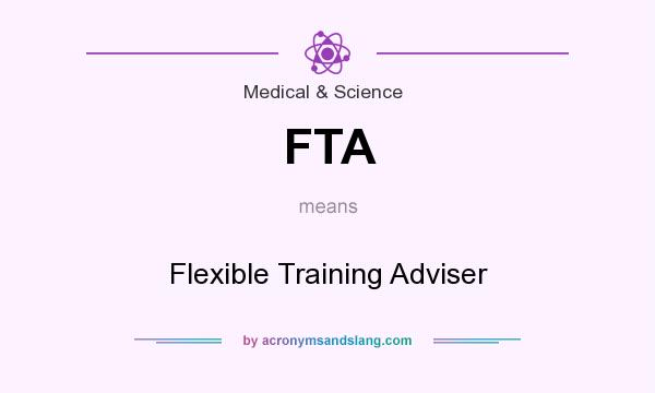 What does FTA mean? It stands for Flexible Training Adviser