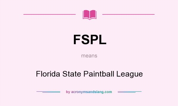 What does FSPL mean? It stands for Florida State Paintball League