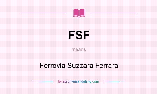 What does FSF mean? It stands for Ferrovia Suzzara Ferrara