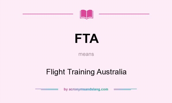 What does FTA mean? It stands for Flight Training Australia