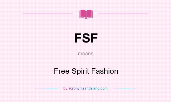 What does FSF mean? It stands for Free Spirit Fashion