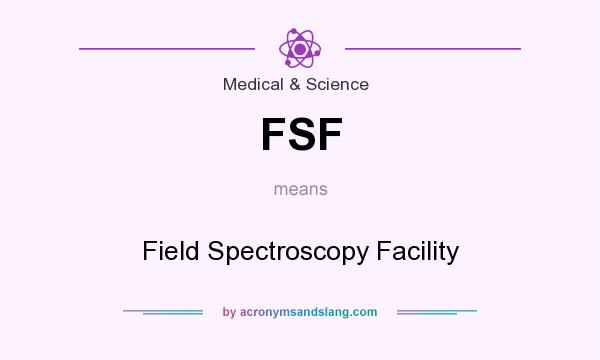 What does FSF mean? It stands for Field Spectroscopy Facility