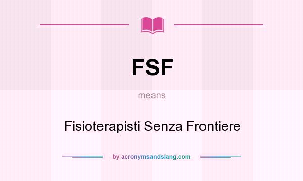 What does FSF mean? It stands for Fisioterapisti Senza Frontiere