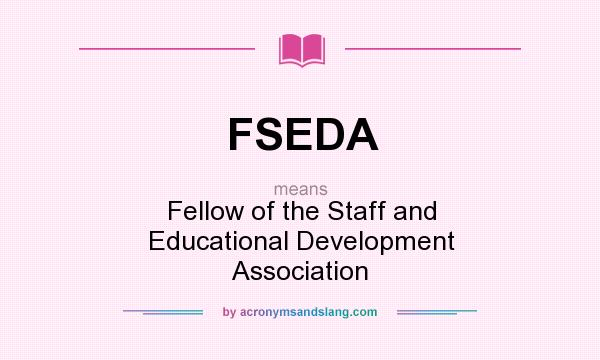 What does FSEDA mean? It stands for Fellow of the Staff and Educational Development Association