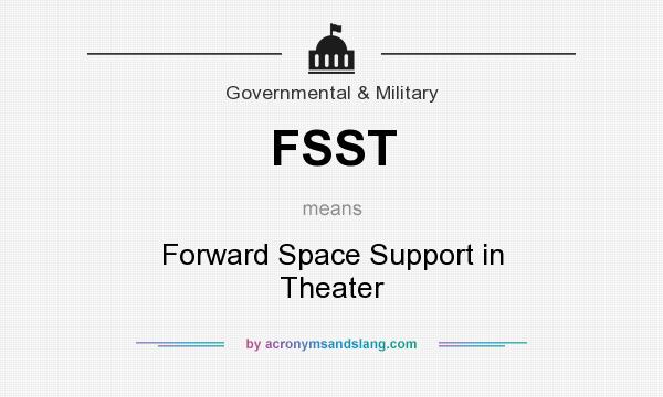 What does FSST mean? It stands for Forward Space Support in Theater