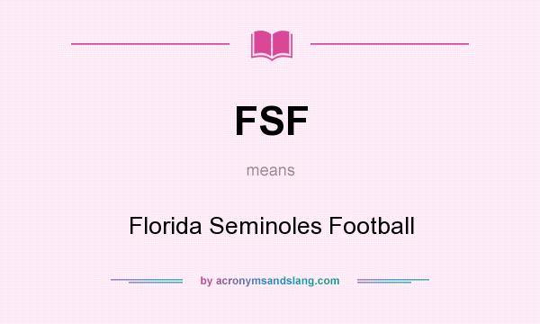 What does FSF mean? It stands for Florida Seminoles Football