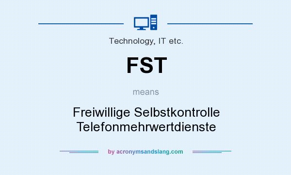 What does FST mean? It stands for Freiwillige Selbstkontrolle Telefonmehrwertdienste