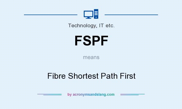 What does FSPF mean? It stands for Fibre Shortest Path First