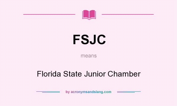 What does FSJC mean? It stands for Florida State Junior Chamber