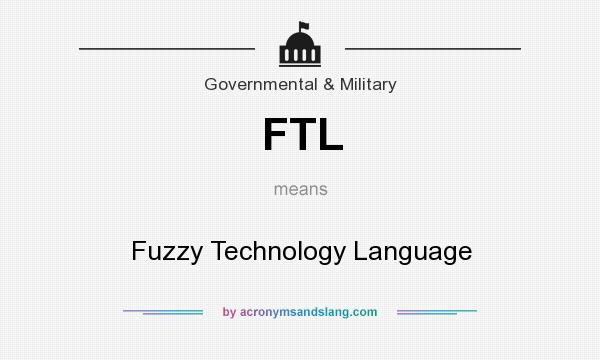 What does FTL mean? It stands for Fuzzy Technology Language