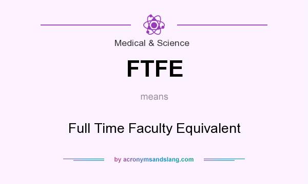 What does FTFE mean? It stands for Full Time Faculty Equivalent
