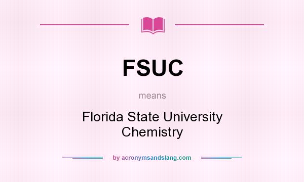 What does FSUC mean? It stands for Florida State University Chemistry