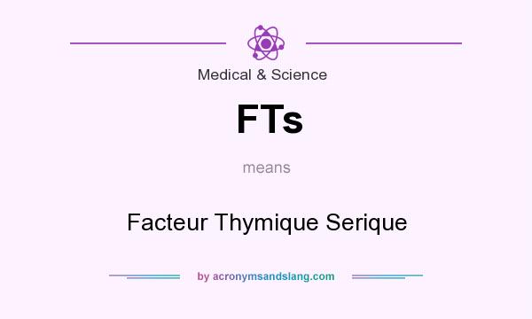 What does FTs mean? It stands for Facteur Thymique Serique