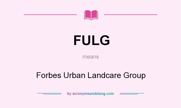 What does FULG mean? It stands for Forbes Urban Landcare Group