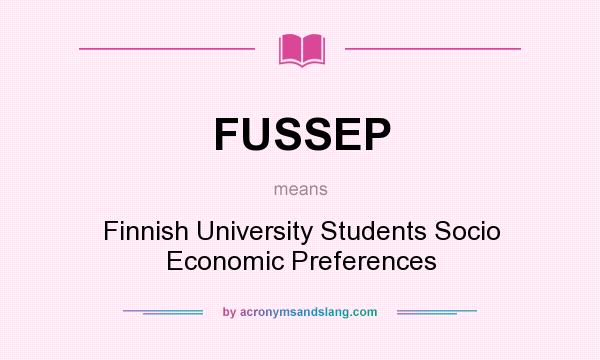 What does FUSSEP mean? It stands for Finnish University Students Socio Economic Preferences