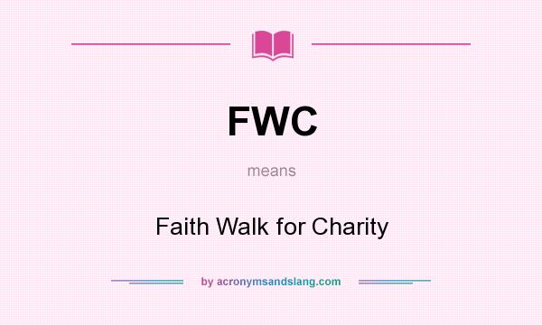 What does FWC mean? It stands for Faith Walk for Charity