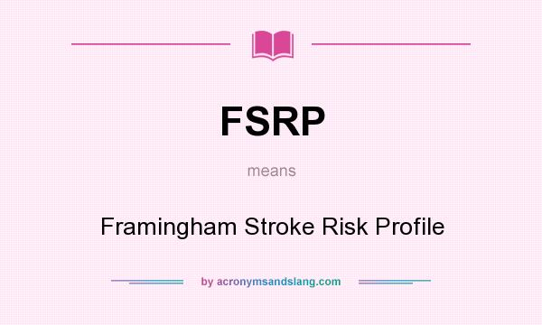 What does FSRP mean? It stands for Framingham Stroke Risk Profile