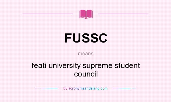 What does FUSSC mean? It stands for feati university supreme student council