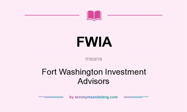 What does FWIA mean? It stands for Fort Washington Investment Advisors