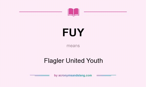 What does FUY mean? It stands for Flagler United Youth