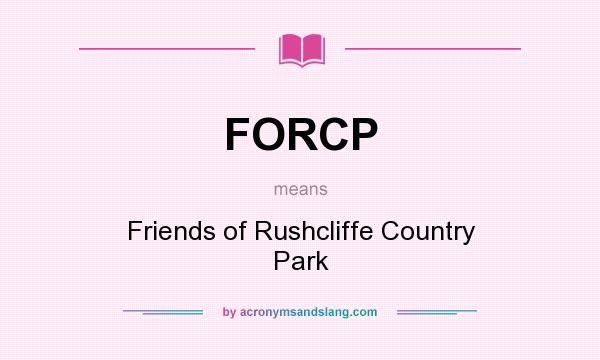 What does FORCP mean? It stands for Friends of Rushcliffe Country Park