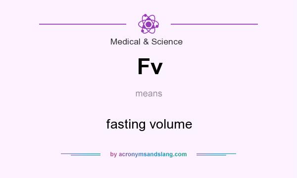 What does Fv mean? It stands for fasting volume