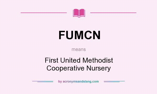 What does FUMCN mean? It stands for First United Methodist Cooperative Nursery