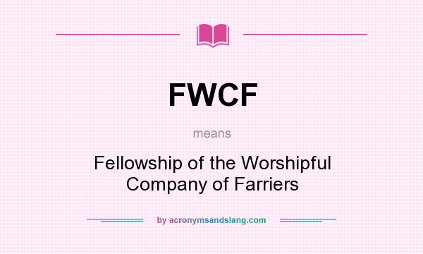 What does FWCF mean? It stands for Fellowship of the Worshipful Company of Farriers