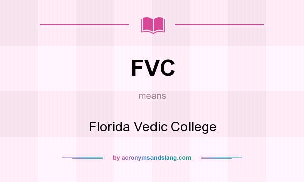 What does FVC mean? It stands for Florida Vedic College