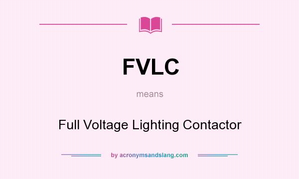 What does FVLC mean? It stands for Full Voltage Lighting Contactor