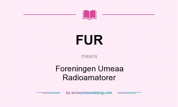 What does FUR mean? It stands for Foreningen Umeaa Radioamatorer