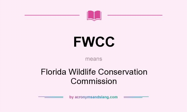 What does FWCC mean? It stands for Florida Wildlife Conservation Commission