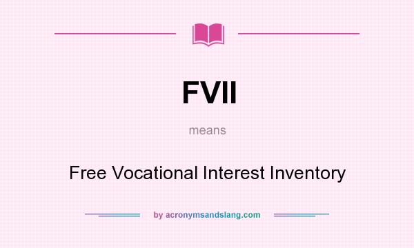 What does FVII mean? It stands for Free Vocational Interest Inventory