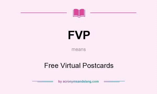 What does FVP mean? It stands for Free Virtual Postcards