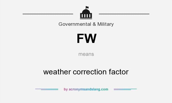 What does FW mean? It stands for weather correction factor