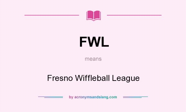 What does FWL mean? It stands for Fresno Wiffleball League