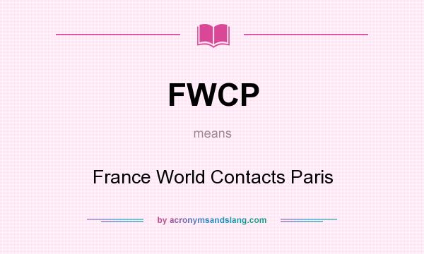 What does FWCP mean? It stands for France World Contacts Paris