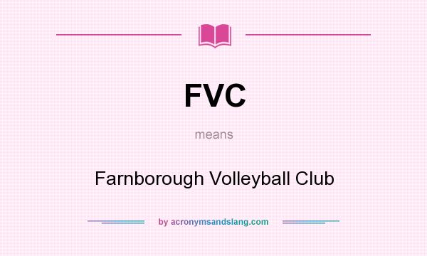 What does FVC mean? It stands for Farnborough Volleyball Club