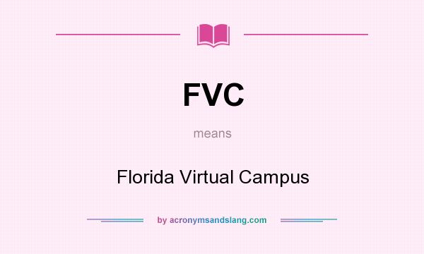 What does FVC mean? It stands for Florida Virtual Campus