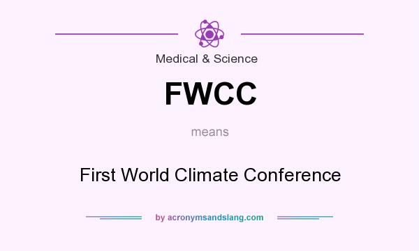 What does FWCC mean? It stands for First World Climate Conference