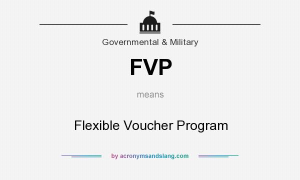 What does FVP mean? It stands for Flexible Voucher Program