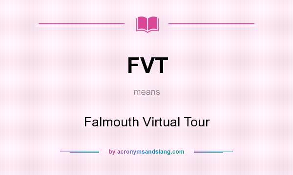 What does FVT mean? It stands for Falmouth Virtual Tour