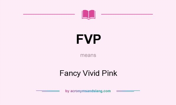 What does FVP mean? It stands for Fancy Vivid Pink
