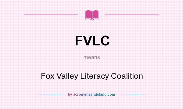 What does FVLC mean? It stands for Fox Valley Literacy Coalition