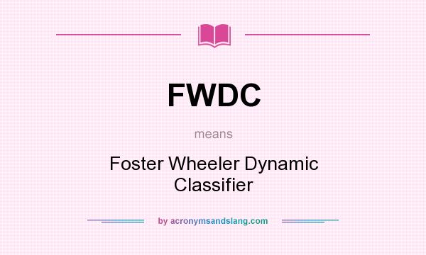What does FWDC mean? It stands for Foster Wheeler Dynamic Classifier