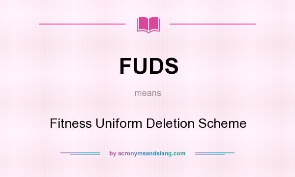 What does FUDS mean? It stands for Fitness Uniform Deletion Scheme