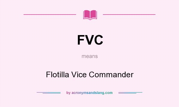 What does FVC mean? It stands for Flotilla Vice Commander