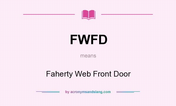 What does FWFD mean? It stands for Faherty Web Front Door
